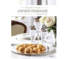 Tokanadan Sofraya Kayseri Yemekleri - Hayrünnisa Gül - Alfa Yayınları