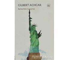 Barbarlıklar Çatışması - Gilbert Achcar - İthaki Yayınları