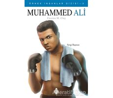 Muhammed Ali - Örnek İnsanlar Dizisi 3 - Sevgi Başman - Uğurböceği Yayınları
