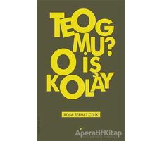 TEOG Mu? O İş Kolay - Bora Serhat Çelik - ELMA Yayınevi