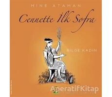 Cennette İlk Sofra - Bilge Kadın - Mine Ataman - ELMA Yayınevi