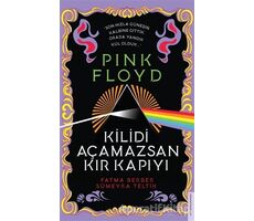 Pink Floyd - Kilidi Açamazsan Kır Kapıyı - Sümeyra Teltik - Destek Yayınları