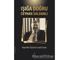 Işığa Doğru - Ceyhan Saldanlı - Hayrettin Üçüncü - ELMA Yayınevi