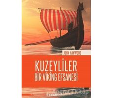 Kuzeyliler - Bir Viking Efsanesi - John Haywood - İnkılap Kitabevi