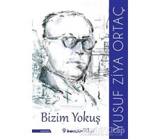 Bizim Yokuş - Yusuf Ziya Ortaç - İnkılap Kitabevi