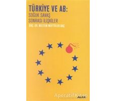 Türkiye ve AB: Soğuk Savaş Sonrası İlişkiler - Meltem Müftüler Baç - Alfa Yayınları
