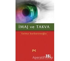 İmaj ve Takva - Fatma Barbarosoğlu - Profil Kitap