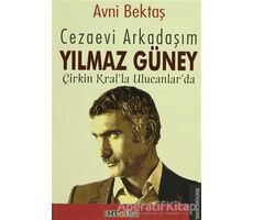 Cezaevi Arkadaşım Yılmaz Güney - Avni Bektaş - Ozan Yayıncılık