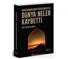 Dünya Neler Kaybetti - Ebul Hasan Ali En-Nedvi - Risale Yayınları