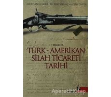 Türk - Amerikan Silah Ticareti Tarihi - Ali Fuat Örenç - Doğu Kütüphanesi