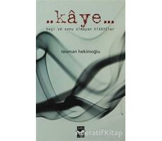 Kaye - Teoman Hekimoğlu - Arı Sanat Yayınevi