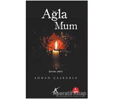 Ağla Mum - Adnan Çaşkurlu - Avrupa Yakası Yayınları