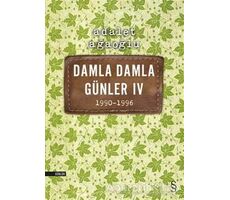 Damla Damla Günler 4 / 1990-1996 - Adalet Ağaoğlu - Everest Yayınları
