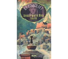 Charles Dexter Ward Vakası : Toplu Eserler - 2 - Howard Phillips Lovecraft - Alfa Yayınları