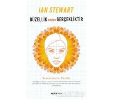 Güzellik Neden Gerçekliktir - Ian Stewart - Alfa Yayınları