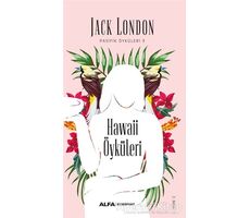 Hawaii Öyküleri - Jack London - Alfa Yayınları