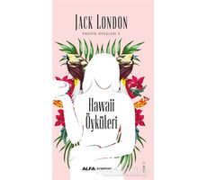 Hawaii Öyküleri - Jack London - Alfa Yayınları