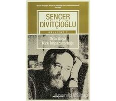 Orta Asya Türk İmparatorluğu - Külliyat 7 - Sencer Divitçioğlu - Alfa Yayınları