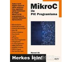 Mikro C ile PIC Programlama - Nursel Ak - Alfa Yayınları