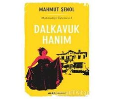 Dalkavuk Hanım - Mahmut Şenol - Alfa Yayınları