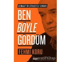 Ben Böyle Gördüm - Fehmi Koru - Alfa Yayınları