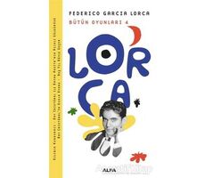 Lorca Bütün Oyunları 4 - Federico Garcia Lorca - Alfa Yayınları