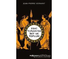 Eski Yunan’da Mit ve Toplum - Jean-Pierre Vernant - Alfa Yayınları