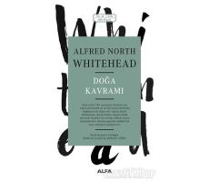 Doğa Kavramı - Alfred North Whitehead - Alfa Yayınları