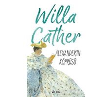 Alexanderın Köprüsü - Willa Cather - Alfa Yayınları