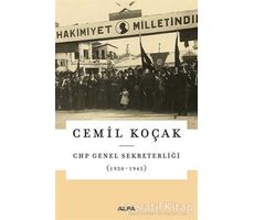 CHP Genel Sekreterliği (1930 - 1945) - Cemil Koçak - Alfa Yayınları