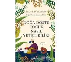 Doğa Dostu Çocuk Nasıl Yetiştirilir? - Scott D. Samson - Alfa Yayınları