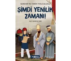 Şimdi Yenilik Zamanı! - Serdarın Tarih Yolculuğu - Ali Karaçam - Genç Hayat