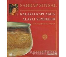 Kalaylı Kaplarda Alaylı Yemekler - Sahrap Soysal - Doğan Kitap