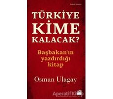 Türkiye Kime Kalacak? - Osman Ulagay - Doğan Kitap