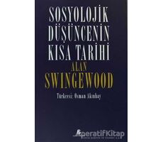 Sosyolojik Düşüncenin Kısa Tarihi - Alan Swingewood - Agora Kitaplığı