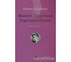 Modern Tiyatronun Toplumsal Önemi - Emma Goldman - Agora Kitaplığı