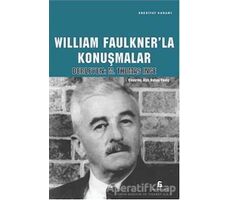 William Faulknerla Konuşmalar - M. Thomas İnge - Agora Kitaplığı