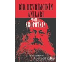 Bir Devrimcinin Anıları - Pyotr Alekseyeviç Kropotkin - Agora Kitaplığı