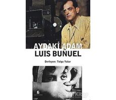 Aydaki Adam: Luis Bunuel - Kolektif - Agora Kitaplığı