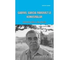 Cabriel Garcia Marquezle Konuşmalar - Gene H. Bell-Villada - Agora Kitaplığı