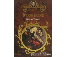 Osmanlılar 1 - Trakya Güneşi - Murat Tuncel - Alfa Yayınları