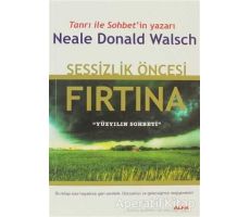 Sessizlik Öncesi Fırtına - Neale Donald Walsch - Alfa Yayınları