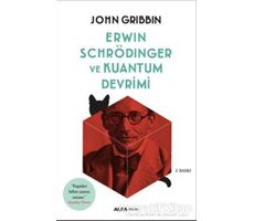 Erwin Schrödinger ve Kuantum Devrimi - John Gribbin - Alfa Yayınları