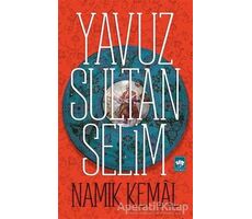 Yavuz Sultan Selim - Namık Kemal - Ötüken Neşriyat