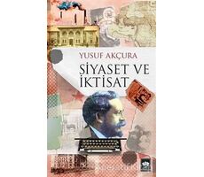 Siyaset ve İktisat - Yusuf Akçura - Ötüken Neşriyat