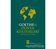 Goethe ve Dünya Kültürleri - Katharina Mommsen - Ötüken Neşriyat