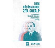 Türk Düşüncesinde Ziya Gökalp - Etem Çalık - Ötüken Neşriyat