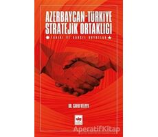 Azerbaycan-Türkiye Stratejik Ortaklığı - Cavid Veliyev - Ötüken Neşriyat