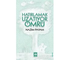 Hatırlamak Uzatıyor Ömrü - Nazım Payam - Ötüken Neşriyat