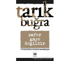 Zafer Gaye Değildir - Tarık Buğra - Ötüken Neşriyat